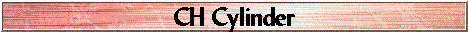 CH Cylinder