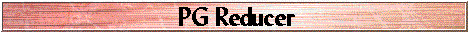 PG Reducer